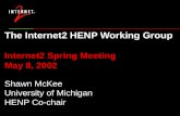 The Internet2 HENP Working Group Internet2 Spring Meeting May 8, 2002