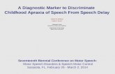 A Diagnostic Marker to Discriminate  Childhood Apraxia of Speech From Speech Delay