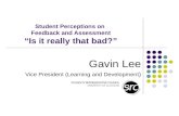 Student Perceptions on  Feedback and Assessment “Is it really that bad?”