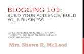 Blogging 101:  build your audience, build your business