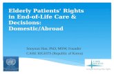 Elderly Patients ' Rights  in  End-of-Life  Care &  Decision s: Domestic/Abroad