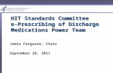 HIT Standards Committee e-Prescribing of Discharge  Medications Power Team