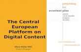The Central European Platform on Digital Content Hans-Peter Ritt Project Manager