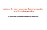 Lecture 6: Inter-process Communication and Synchronization