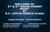 Welcome to  6 th  Grade Parent Night  at  R.C. Loflin Middle School