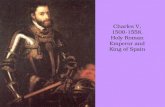 Charles V, 1500-1558, Holy Roman Emperor and King of Spain