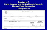 Lecture 2 Early Humans and the Prehistoric Record: Human-Plant Interaction