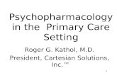 Psychopharmacology in the  Primary Care Setting