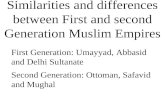 Similarities and differences between First and second Generation Muslim Empires