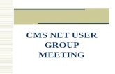 CMS NET USER GROUP MEETING