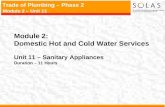 Module 2:   Domestic Hot and Cold Water Services Unit 11 – Sanitary Appliances Duration – 11 Hours
