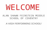 ALAN SHAWN FEINSTEIN MIDDLE SCHOOL OF COVENTRY A HIGH PERFORMING SCHOOL!