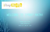 Welcome to  iprep  math! ROCKWAY MIDDLE SCHOOL Parent Orientation August 27 th , and 28 th   2014