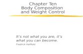 Chapter Ten Body Composition  and Weight Control