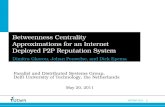 Betweenness Centrality Approximations for an Internet Deployed P2P Reputation System