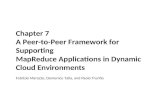 Chapter 7 A Peer-to-Peer Framework for Supporting MapReduce Applications in Dynamic