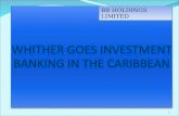 WHITHER GOES INVESTMENT BANKING IN THE CARIBBEAN