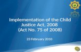 Implementation of the Child Justice Act, 2008  (Act No. 75 of 2008)