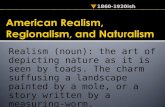 American  Realism ,  Regionalism, and  Naturalism