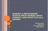 MAKING A MENTORSHIP MATCH: WHAT WORKS, WHAT DOESN'T, AND WHAT CAN ALA OFFER?