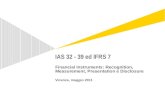 IAS 32 e IAS 39 - Definizioni IAS 39 -  Recognition IAS 39 –  Measurement IAS 39 –  Impairment
