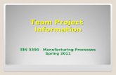 Team Project  Information EIN 3390   Manufacturing Processes Spring 2011
