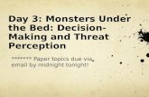 Day 3: Monsters Under the Bed:  Decision-Making and Threat Perception