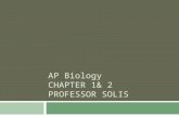 AP Biology CHAPTER 1& 2 PROFESSOR SOLIS