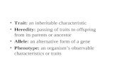 Trait:  an inheritable characteristic