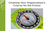 Charting Your Organization’s Course for the Future