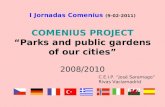 I Jornadas Comenius  (9-02-2011) COMENIUS PROJECT “Parks and public gardens of our cities”