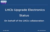 LHCb Upgrade Electronics  Status On behalf of the  LHCb  collaboration