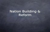 Nation Building & Reform
