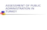 ASSESSMENT OF PUBLIC ADMINISTRATION IN TURKEY