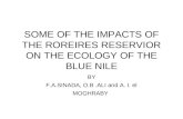 SOME OF THE IMPACTS OF THE ROREIRES RESERVIOR ON THE ECOLOGY OF THE BLUE NILE