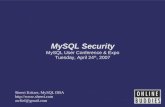 MySQL Security MySQL User Conference & Expo Tuesday, April 24 th , 2007