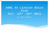 ABNL At Lincoln Brick Park Oct. 22 nd  -26 th  2012