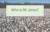 Who is Mr. Jones?