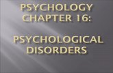 Psychology Chapter 16:  Psychological Disorders