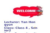 Lecturer: Yan Hongyun Class: Class 4 , Senior2 Date: December 4th , 2007
