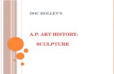 Doc Holley’s A.P. ART HISTORY:       SCULPTURE