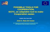 POSSIBLE TOOLS FOR COOPERATION. EGTC, an adaptable tool to make Cooperation easier.