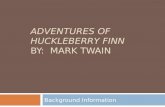Adventures of Huckleberry Finn By:  Mark Twain