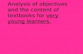 Analysis of objectives and the content of textbooks for  very young learners.