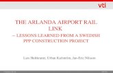 THE ARLANDA AIRPORT RAIL LINK  –  LESSONS LEARNED FROM A SWEDISH PPP CONSTRUCTION PROJECT