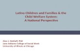Latino Children and Families & the  Child Welfare System: A National Perspective