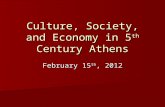 Culture, Society, and Economy in 5 th  Century Athens