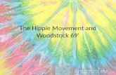 The Hippie Movement and Woodstock 69’