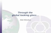 Through the  global looking glass …