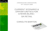 CHENIN BLANC ASSOCIATION 19 TH  AUGUST 2009 CURRENT SCENARIO & OPPORTUNITIES FOR CHENIN BLANC: